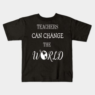 Teachers Change The World Kids T-Shirt